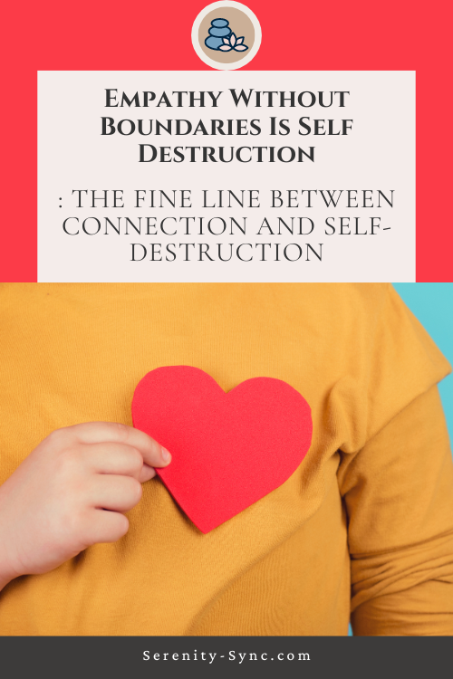 empathy without boundaries is self destruction